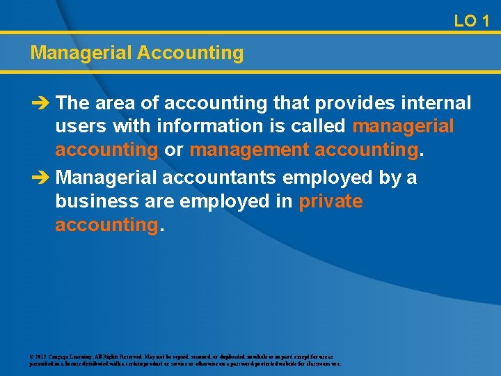 LO 1 Managerial Accounting è The area of accounting that provides internal users with