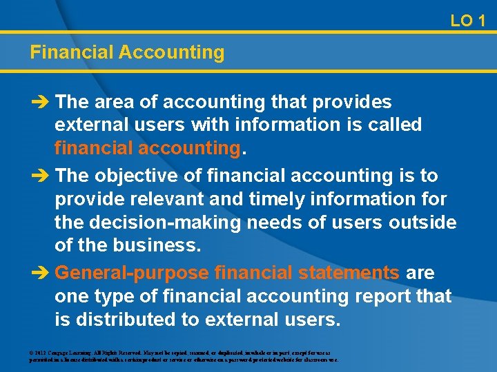 LO 1 Financial Accounting è The area of accounting that provides external users with