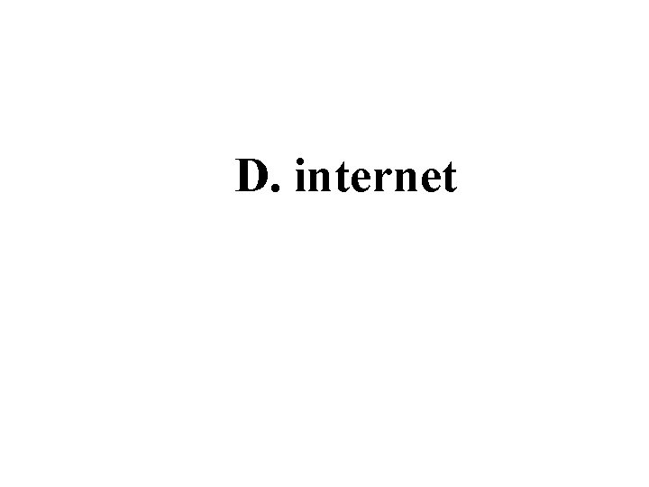 D. internet 