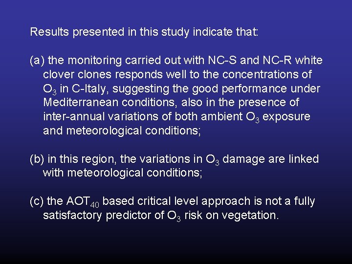 Results presented in this study indicate that: (a) the monitoring carried out with NC-S
