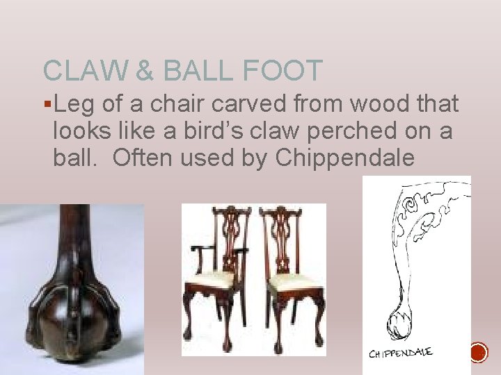 CLAW & BALL FOOT §Leg of a chair carved from wood that looks like