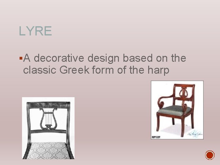 LYRE §A decorative design based on the classic Greek form of the harp 