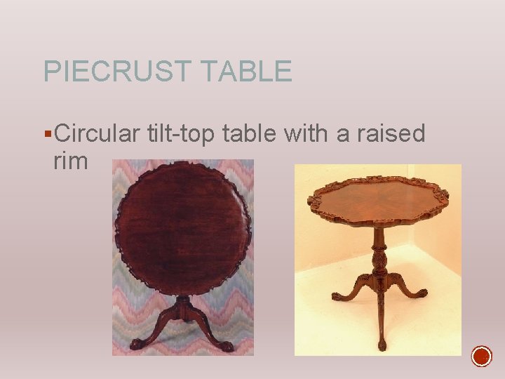 PIECRUST TABLE §Circular tilt-top table with a raised rim 