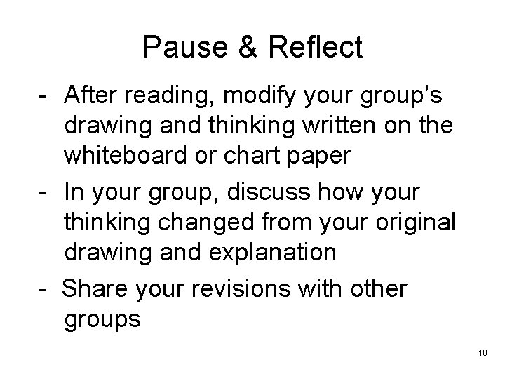 Pause & Reflect - After reading, modify your group’s drawing and thinking written on