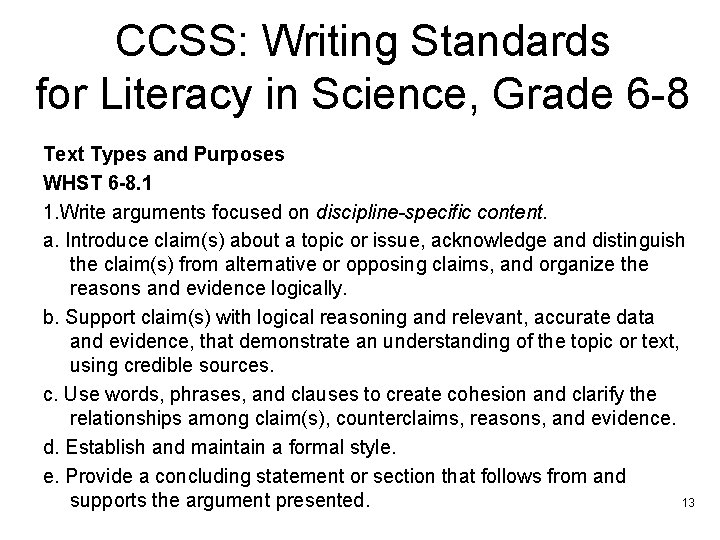 CCSS: Writing Standards for Literacy in Science, Grade 6 -8 Text Types and Purposes