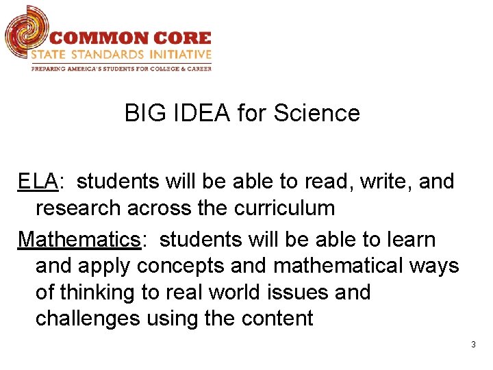 BIG IDEA for Science ELA: students will be able to read, write, and research