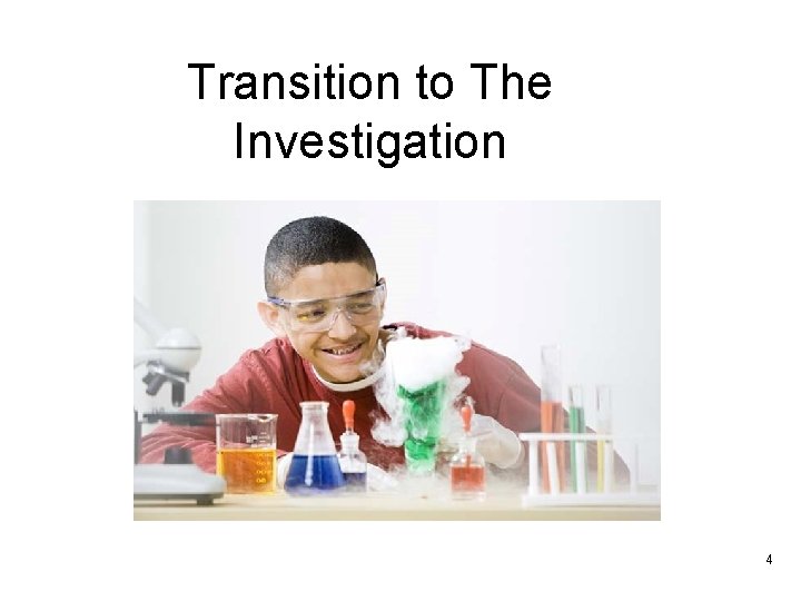 Transition to The Investigation 4 
