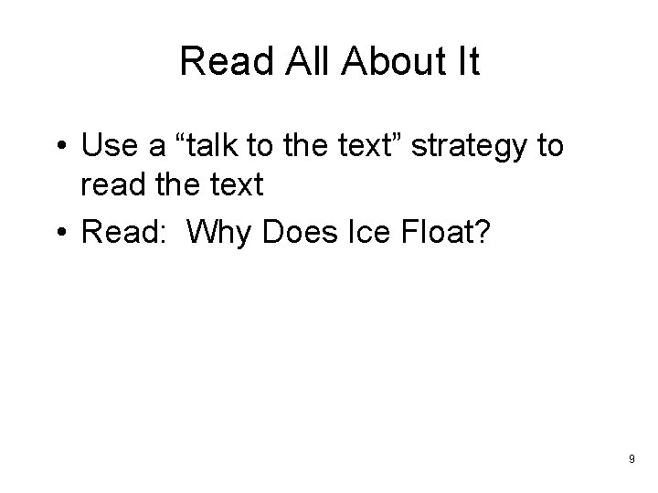 Read All About It • Use a “talk to the text” strategy to read