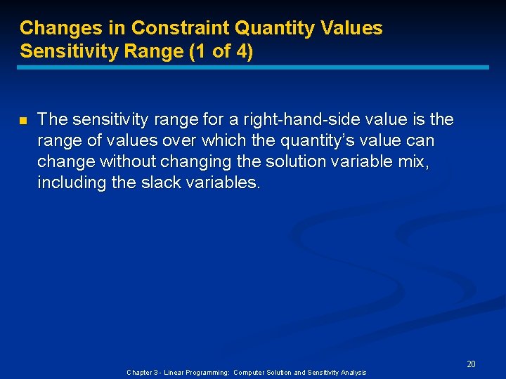 Changes in Constraint Quantity Values Sensitivity Range (1 of 4) n The sensitivity range