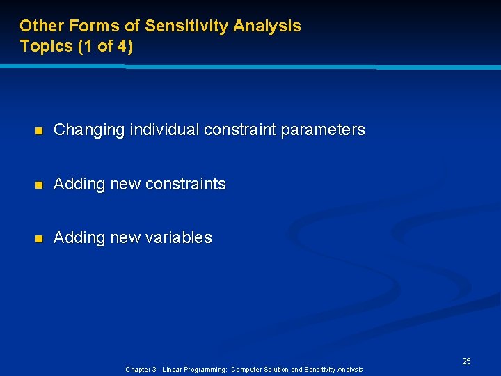 Other Forms of Sensitivity Analysis Topics (1 of 4) n Changing individual constraint parameters