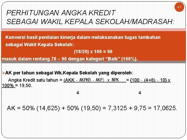 PERHITUNGAN ANGKA KREDIT SEBAGAI WAKIL KEPALA SEKOLAH/MADRASAH: 41 v. Konversi hasil penilaian kinerja dalam