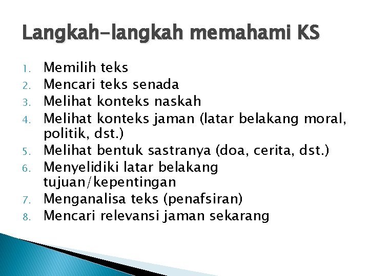 Langkah-langkah memahami KS 1. 2. 3. 4. 5. 6. 7. 8. Memilih teks Mencari