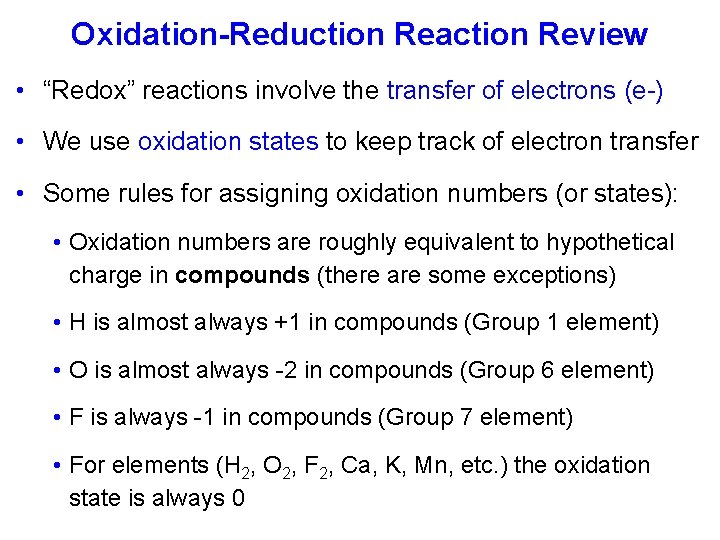 Oxidation-Reduction Reaction Review • “Redox” reactions involve the transfer of electrons (e-) • We