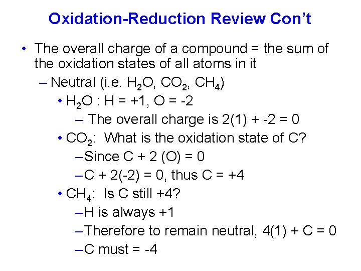 Oxidation-Reduction Review Con’t • The overall charge of a compound = the sum of