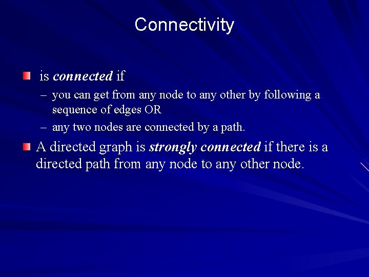 Connectivity is connected if – you can get from any node to any other