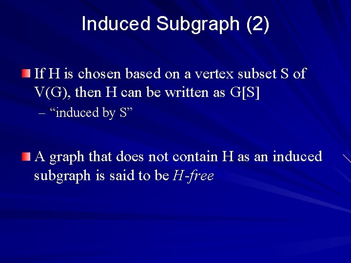 Induced Subgraph (2) If H is chosen based on a vertex subset S of