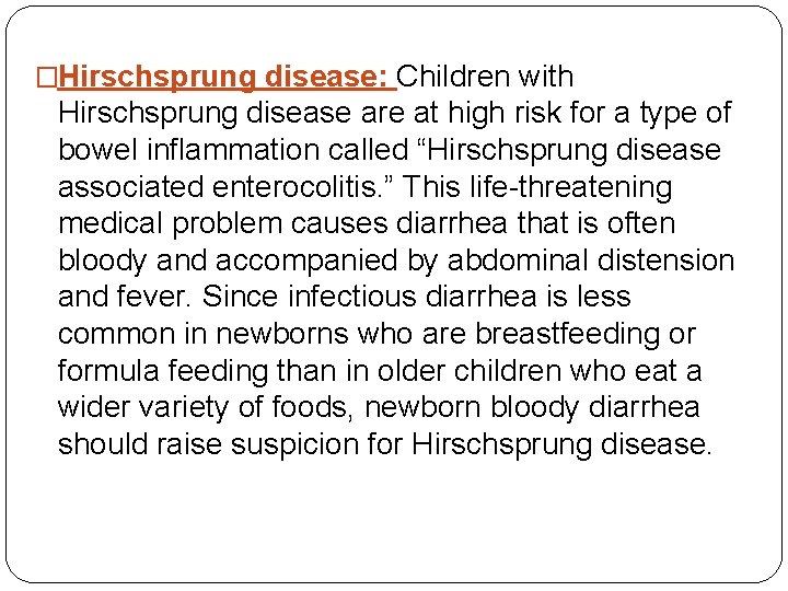 �Hirschsprung disease: Children with Hirschsprung disease are at high risk for a type of