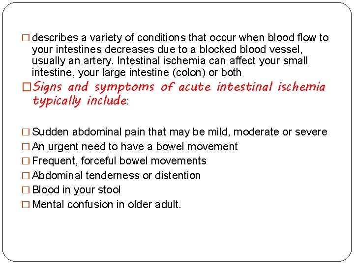 � describes a variety of conditions that occur when blood flow to your intestines