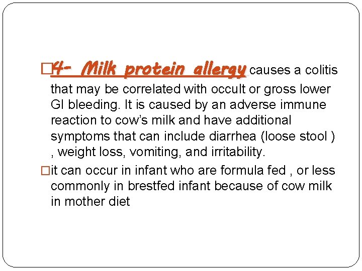 � 4 - Milk protein allergy causes a colitis that may be correlated with