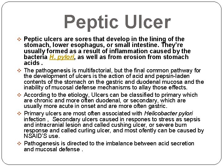 Peptic Ulcer v Peptic ulcers are sores that develop in the lining of the