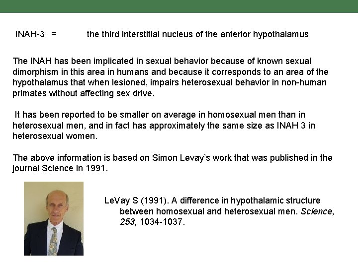 INAH-3 = the third interstitial nucleus of the anterior hypothalamus The INAH has been