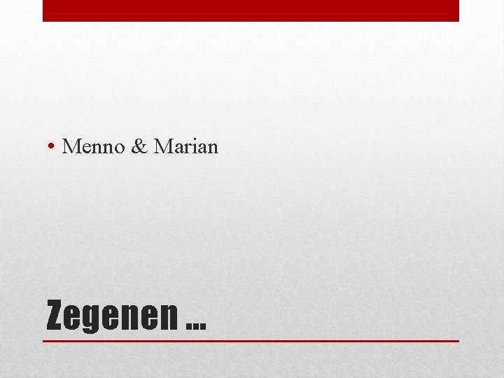  • Menno & Marian Zegenen … 