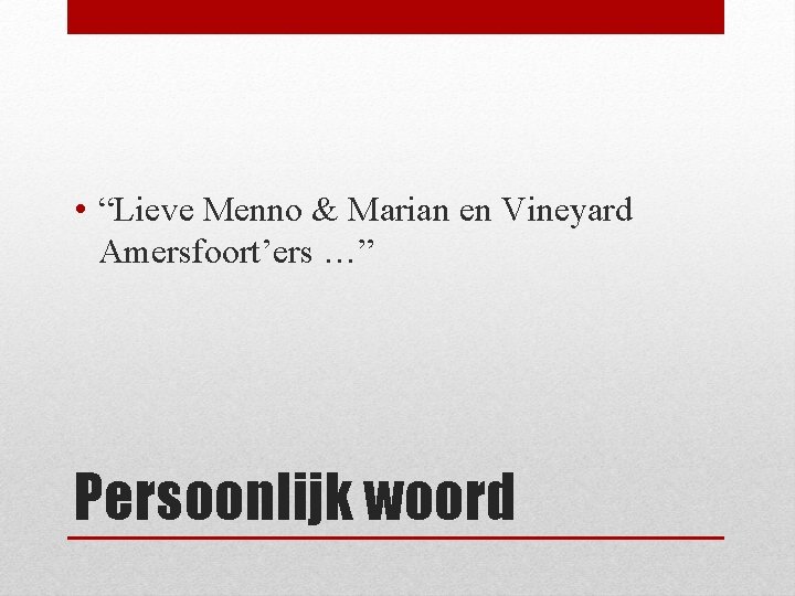  • “Lieve Menno & Marian en Vineyard Amersfoort’ers …” Persoonlijk woord 