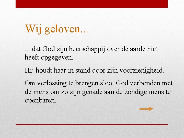 Wij geloven. . . dat God zijn heerschappij over de aarde niet heeft opgegeven.