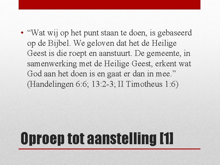  • “Wat wij op het punt staan te doen, is gebaseerd op de