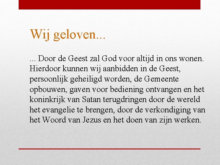 Wij geloven. . . Door de Geest zal God voor altijd in ons wonen.