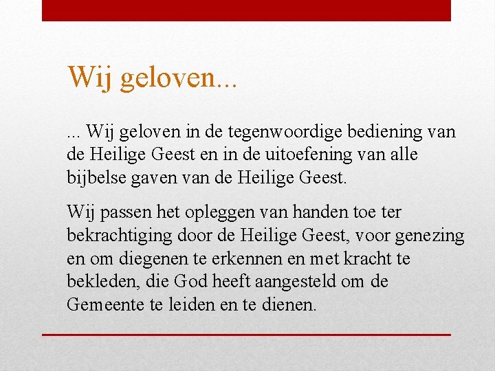 Wij geloven. . . Wij geloven in de tegenwoordige bediening van de Heilige Geest