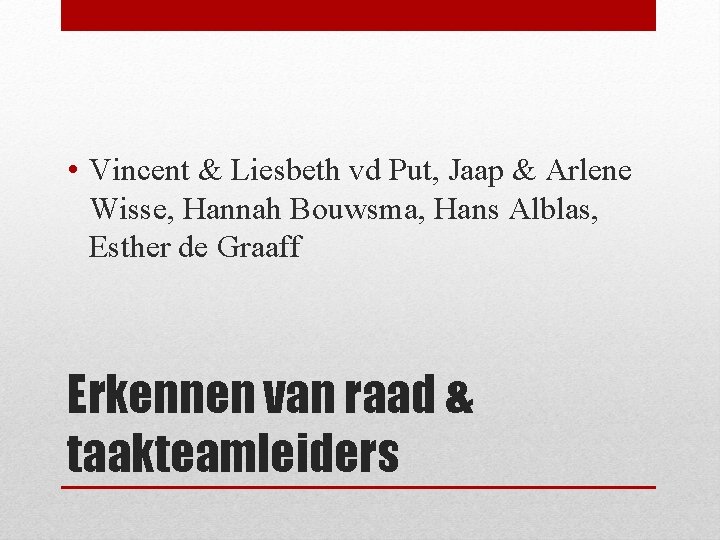 • Vincent & Liesbeth vd Put, Jaap & Arlene Wisse, Hannah Bouwsma, Hans