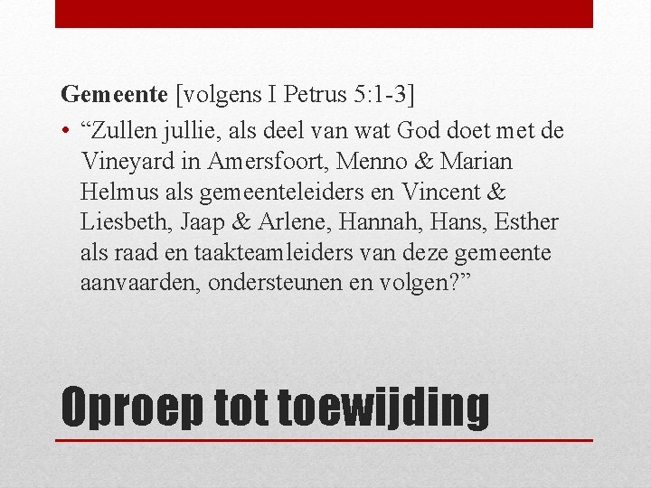 Gemeente [volgens I Petrus 5: 1 -3] • “Zullen jullie, als deel van wat