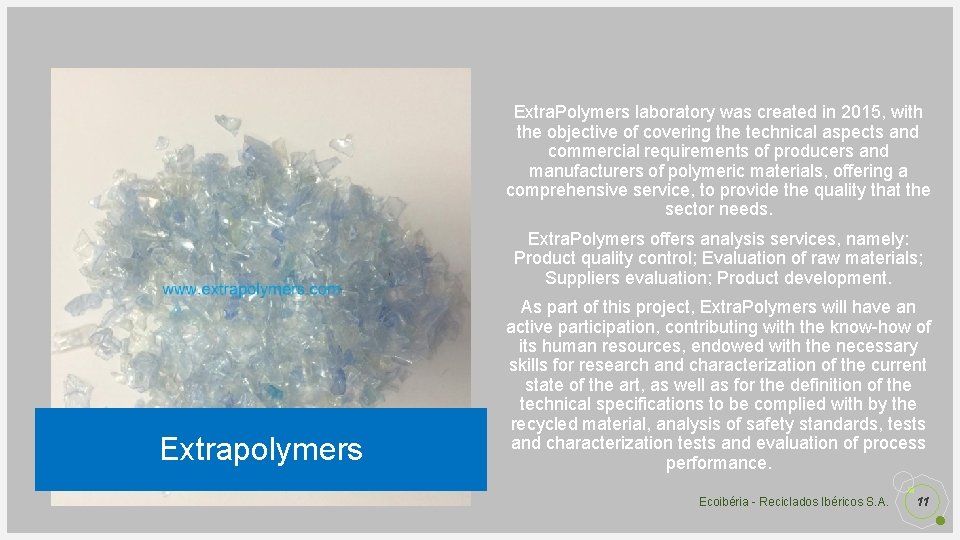 Extra. Polymers laboratory was created in 2015, with the objective of covering the technical