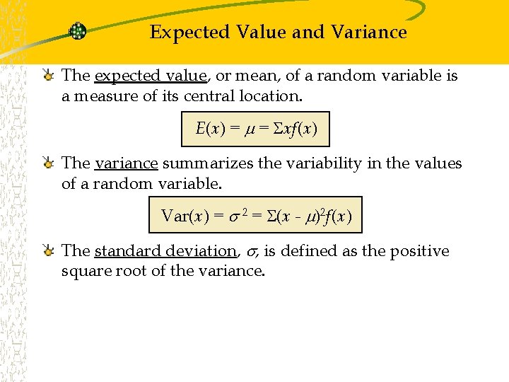 Expected Value and Variance The expected value, or mean, of a random variable is