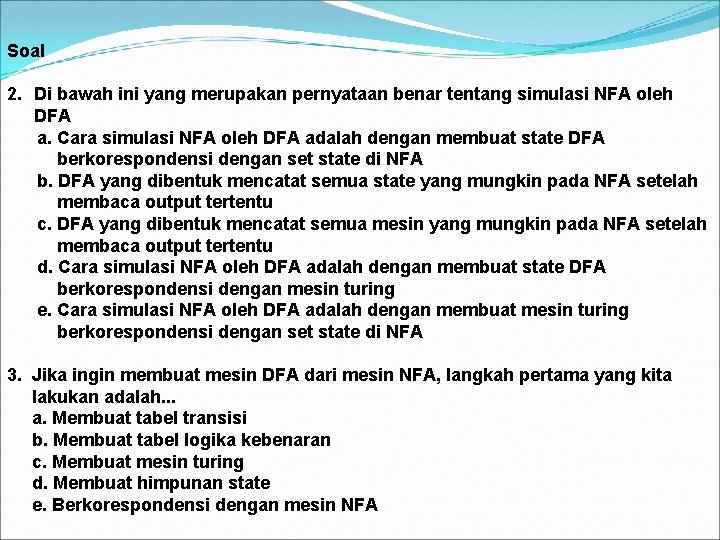 Soal 2. Di bawah ini yang merupakan pernyataan benar tentang simulasi NFA oleh DFA