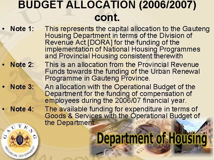 BUDGET ALLOCATION (2006/2007) cont. • Note 1: • Note 2: • Note 3: •