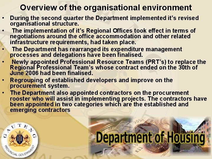 Overview of the organisational environment • During the second quarter the Department implemented it’s