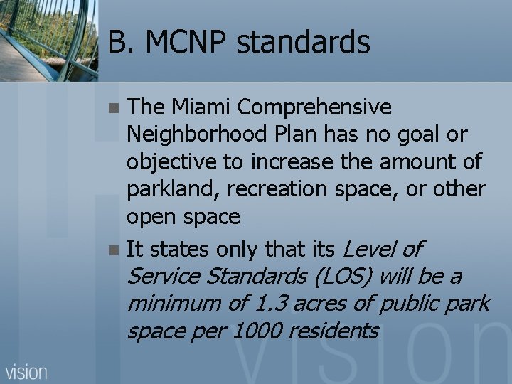 B. MCNP standards The Miami Comprehensive Neighborhood Plan has no goal or objective to