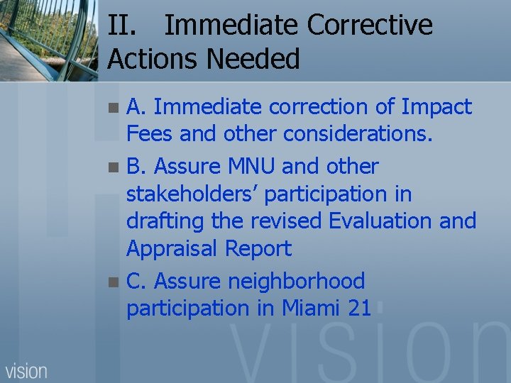 II. Immediate Corrective Actions Needed A. Immediate correction of Impact Fees and other considerations.