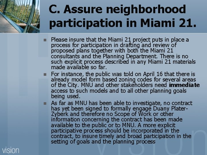 C. Assure neighborhood participation in Miami 21. n n n Please insure that the