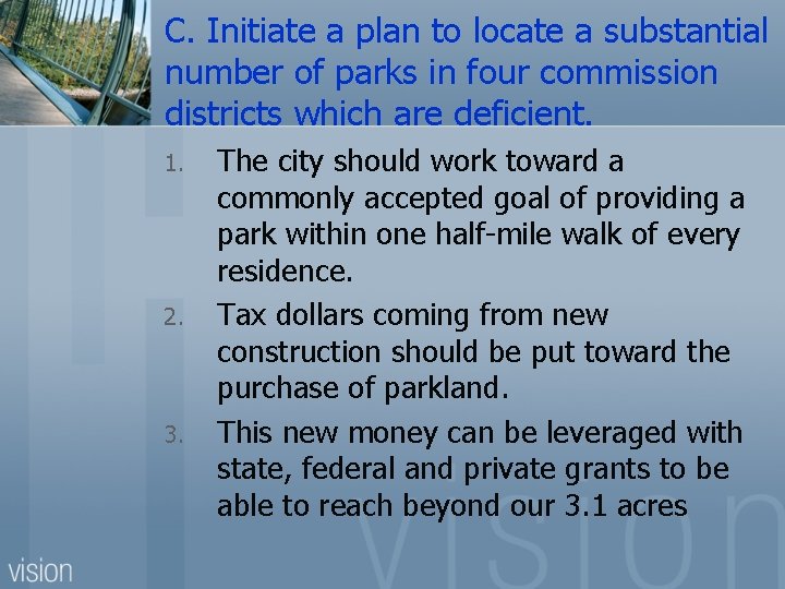C. Initiate a plan to locate a substantial number of parks in four commission