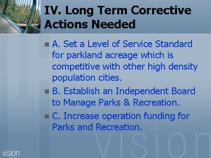 IV. Long Term Corrective Actions Needed A. Set a Level of Service Standard for