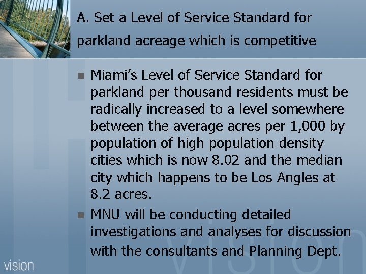 A. Set a Level of Service Standard for parkland acreage which is competitive n