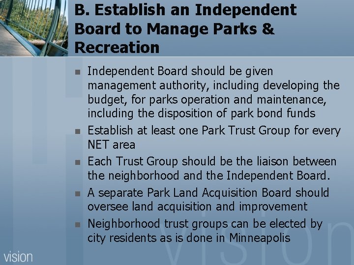 B. Establish an Independent Board to Manage Parks & Recreation n n Independent Board