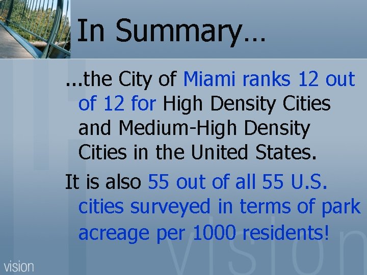 In Summary…. . . the City of Miami ranks 12 out of 12 for