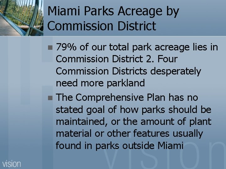 Miami Parks Acreage by Commission District 79% of our total park acreage lies in