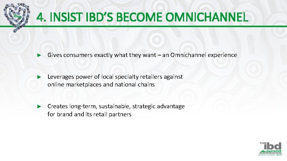 4. INSIST IBD’S BECOME OMNICHANNEL ► Gives consumers exactly what they want – an