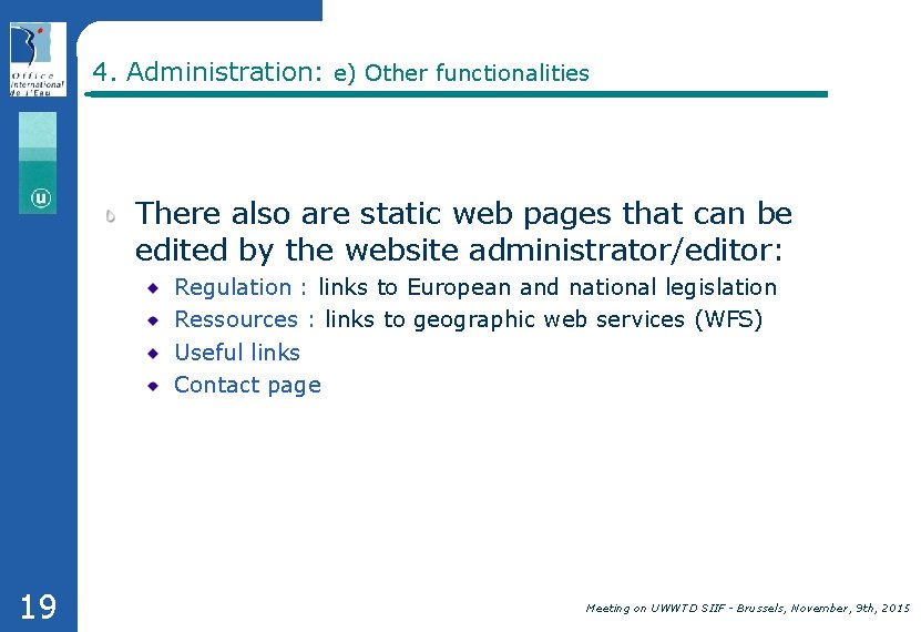 4. Administration: e) Other functionalities There also are static web pages that can be