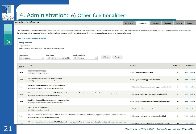 4. Administration: e) Other functionalities 21 Meeting on UWWTD SIIF - Brussels, November, 9